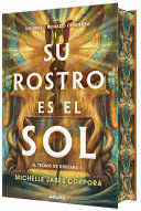 SU ROSTRO ES EL SOL (EL TRONO DE KHETARA 1)