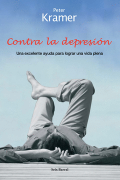 CONTRA LA DEPRESIÓN. UNA EXCELENTE AYUDA PARA LOGRAR UNA VIDA PLENA