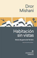 HABITACION SIN VISTAS. DIARIO DE GUERRA DE TEL AVIV