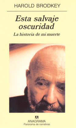 ESTA SALVAJE OSCURIDAD. LA HISTORIA DE MI MUERTE