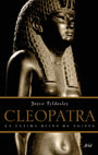 CLEOPATRA. LA ÚLTIMA REINA DE EGIPTO