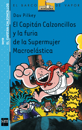 EL CAPITÁN CALZONCILLOS Y LA FURIA DE LA SUPERMUJER MACROELÁSTICA (6)