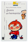 ¡QUIERO UN HERMANITO!