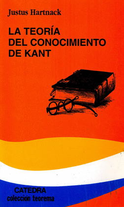 LA TEORÍA DEL CONOCIMIENTO DE KANT