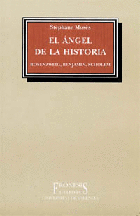 EL ÁNGEL DE LA HISTORIA. ROSENZWEIG, BENJAMIN, SCHOLEM