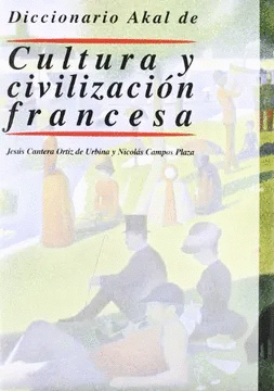 DICCIONARIO AKAL DE CULTURA Y CIVILIZACIÓN FRANCESA