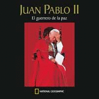 JUAN PABLO II. EL GUERRERO DE LA PAZ