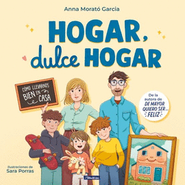 HOGAR, DULCE HOGAR. CÓMO LLEVARNOS BIEN EN CASA