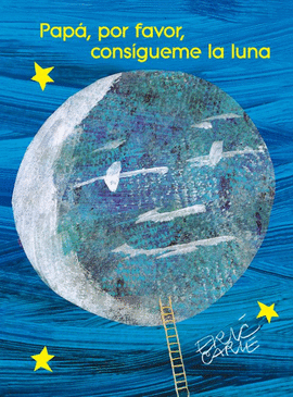 PAPÁ, POR FAVOR, CONSÍGUEME LA LUNA