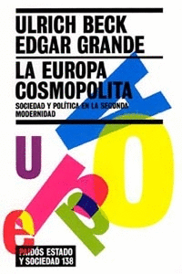 LA EUROPA COSMOPOLITA. SOCIEDAD Y POLÍTICA EN LA SEGUNDA MODERNIDAD