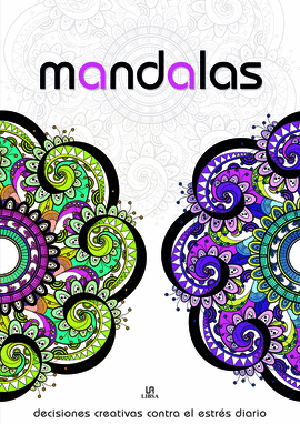 MANDALAS. DECISIONES CREATIVAS CONTRA EL ESTRÉS DIARIO