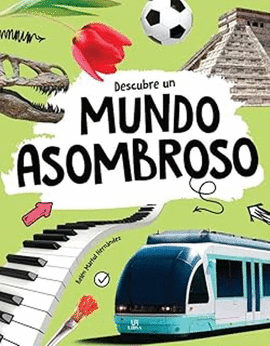 DESCUBRE UN MUNDO ASOMBROSO