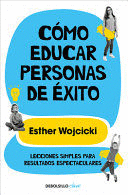 CÓMO EDUCAR PERSONAS DE ÉXITO