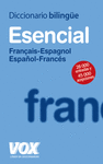 DICCIONARIO BILINGÜE ESENCIAL FRANCÉS-ESPAÑOL