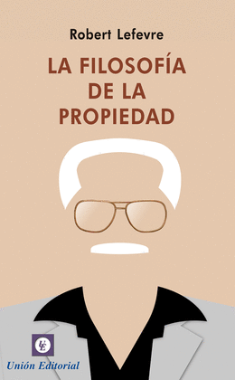 LA FILOSOFÍA DE LA PROPIEDAD