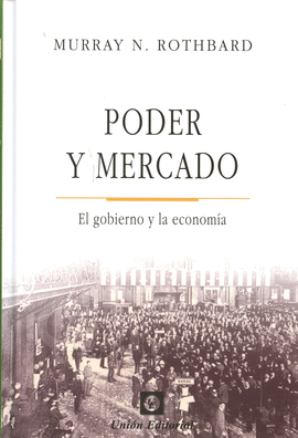 PODER Y MERCADO.  EL GOBIERNO Y LA ECONOMÍA