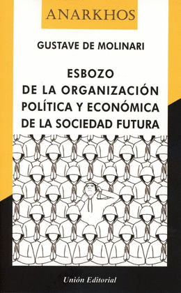 ESBOZO DE LA ORGANIZACIÓN POLÍTICA Y ECONÓMICA DE LA SOCIEDAD FUTURA