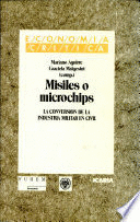 MISILES O MICROCHIPS. LA CONVERSIÓN DE LA INDUSTRIA MILITAR EN CIVIL