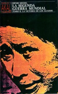 LA SEGUNDA GUERRA MUNDIAL TOMO II. LA VICTORIA DE LOS ALIADOS