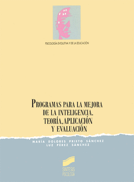 PROGRAMAS PARA LA MEJORA DE LA INTELIGENCIA. TEORÍA, APLICACIÓN Y EVALUACIÓN