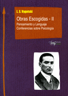 OBRAS ESCOGIDAS II. PENSAMIENTO Y LENGUAJE. CONFERENCIAS SOBRE PSICOLOGÍA