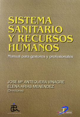 SISTEMA SANITARIO Y RECURSOS HUMANOS. MANUAL PARA GESTORES Y PROFESIONALES