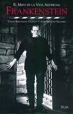 FRANKENSTEIN. EL MITO DE LA VIDA ARTIFICIAL