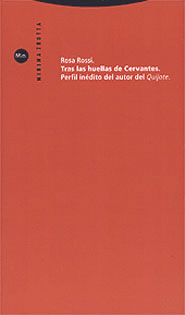 TRAS LAS HUELLAS DE CERVANTES.  PERFIL INÉDITO DEL AUTOR DEL QUIJOTE