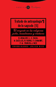 TRATADO DE ANTROPOLOGÍA DE LO SAGRADO 5. EL CREYENTE EN LAS RELIGIONES JUDÍA, MUSULMANA Y CRISTIANA