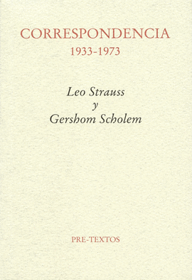 CORRESPONDENCIA 1933-1973. LEO STRAUSS Y GERSHOM SCHOLEM