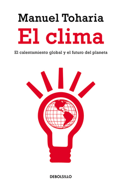 EL CLIMA. EL CALENTAMIENTO GLOBAL Y EL FUTURO DEL PLANETA (DEBOLSILLO)