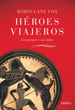 HÉROES VIAJEROS. LOS GRIEGOS Y SUS MITOS