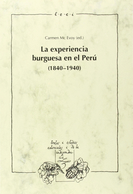 LA EXPERIENCIA BURGUESA EN EL PERÚ (1840-1940)