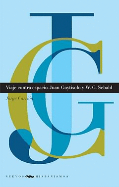 VIAJE CONTRA ESPACIO, JUAN GOYTISOLO Y W. G. SEBALD