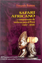SAFARI AFRICANO Y COMPRAVENTA DE ESCLAVOS PARA EL PERÚ(1412-1818)