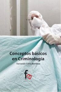 CONCEPTOS BÁSICOS DE CRIMINOLOGIA