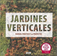 JARDINES VERTICALES. MANUAL PRÁCTICO Y 42 PROYECTOS