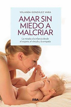 AMAR SIN MIEDO A MALCRIAR
