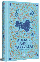 ALICIA EN EL PAÍS DE LAS MARAVILLAS (EDICIÓN LIMITADA CON CANTOS TINTADOS) / ALICE IN WONDERLAND (LIMITED SPRAYED EDGES EDITION)