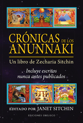 CRÓNICAS DE LOS ANUNNAKI. UN LIBRO DE ZECHARIA SITCHIN