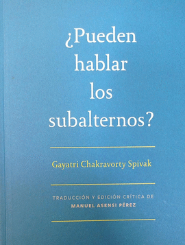 ¿PUEDEN HABLAR LOS SUBALTERNOS?