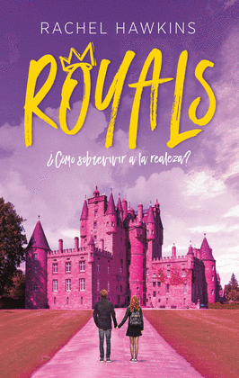 ROYALS ¿CÓMO SOBREVIVIR A LA REALEZA?