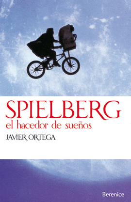 SPIELBERG. EL HACEDOR DE SUEÑOS