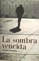 LA SOMBRA VENCIDA