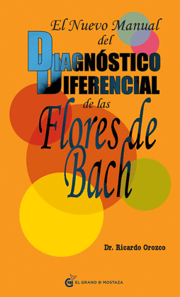 EL NUEVO MANUAL DEL DIAGNÓSTICO DIFERENCIAL DE LAS FLORES DE BACH