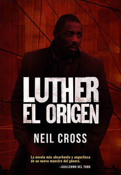 LUTHER: EL ORIGEN. UNA INVESTIGACIÓN DE JOHN LUTHER