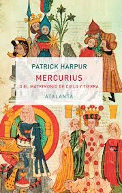 MERCURIUS O EL MATRIMONIO DE CIELO Y TIERRA