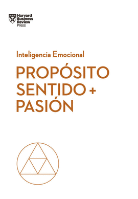 PROPÓSITO, SENTIDO + PASIÓN