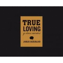 TRUE LOVING Y OTROS CUENTOS