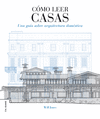 CÓMO LEER CASAS. UNA GUÍA SOBRE ARQUITECTURA DOMÉSTICA